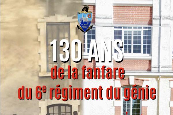 Concert d'anniversaire des 130 ans de la fanfare du 6ème régiment du génie